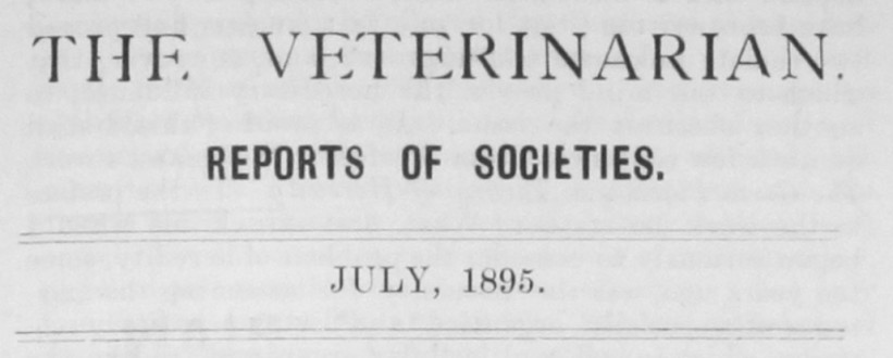 ‘The Veterinarian’ Vol 68 Reports of Societies – July 1895