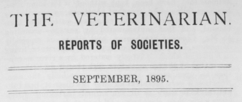 ‘The Veterinarian’ Vol 68 Reports of Societies – September 1895