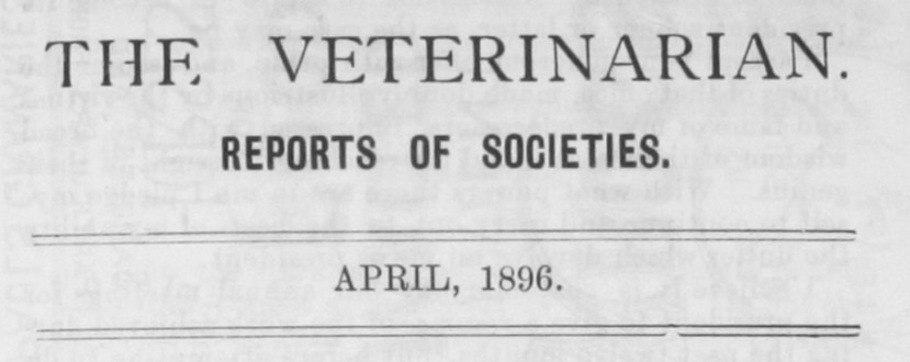 ‘The Veterinarian’ Vol 69 Reports of Societies – April 1896