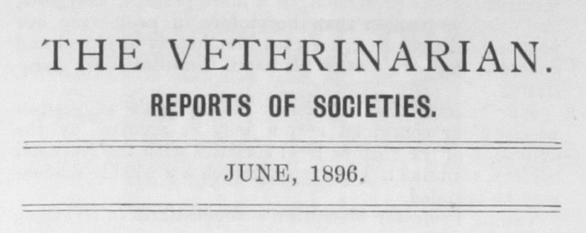 ‘The Veterinarian’ Vol 69 Reports of Societies – June 1896
