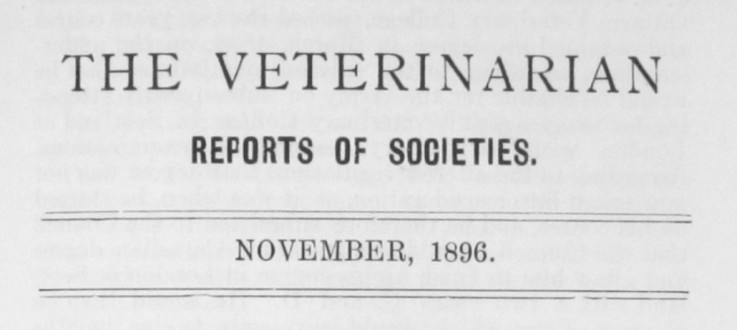 ‘The Veterinarian’ Vol 69 Reports of Societies – November 1896