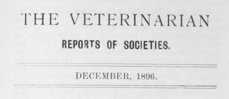 ‘The Veterinarian’ Vol 69 Reports of Societies – December 1896