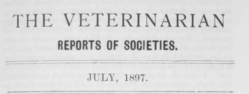 ‘The Veterinarian’ Vol 70 Reports of Societies – July 1897