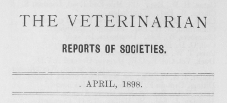 ‘The Veterinarian’ Vol 71 Reports of Societies – April 1898
