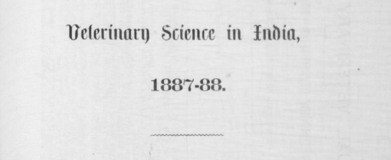 “The Quarterly Journal of Veterinary Science in India and Army Animal Management” Vol 7 Supplement – 1887-1888