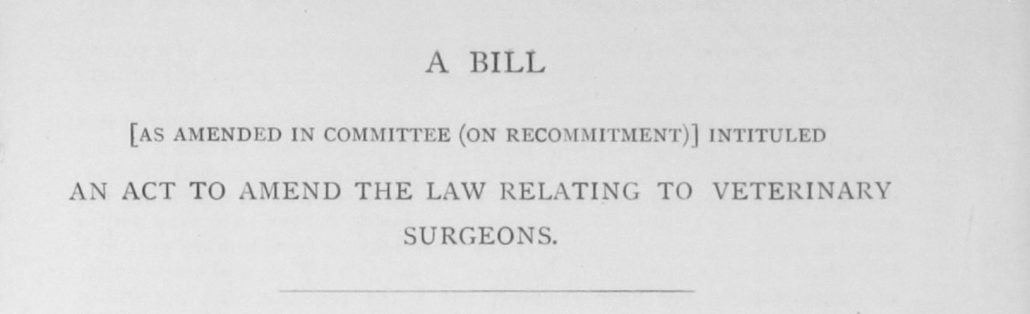 ‘The Veterinarian’ Vol 54 Appendix - A Bill Intituled An Act to Amend the Law Relating to Veterinary Surgeons