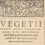 Vegetius, – “Artis veterinariae, sive Mulomedicinae libri quatuor, iam primum typis in lucem aedii. Opus sane in rebus medicis minime aspernandum” (1528)